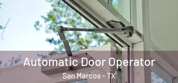 Automatic Door Operator San Marcos - TX