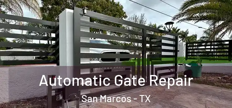 Automatic Gate Repair San Marcos - TX