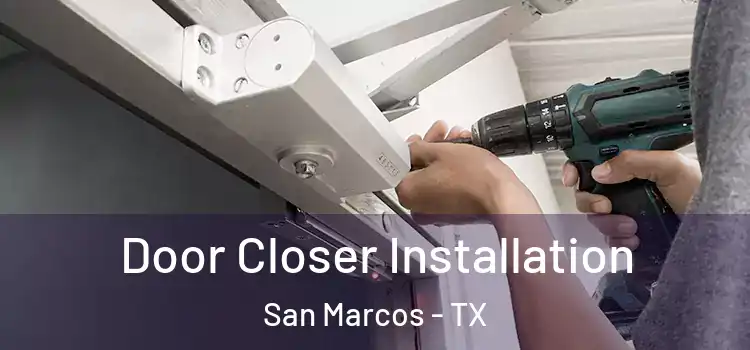 Door Closer Installation San Marcos - TX
