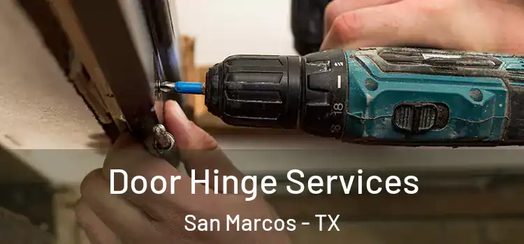 Door Hinge Services San Marcos - TX