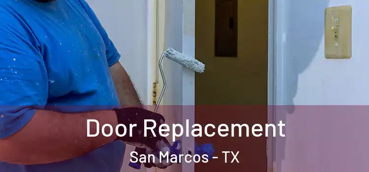 Door Replacement San Marcos - TX