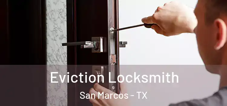 Eviction Locksmith San Marcos - TX