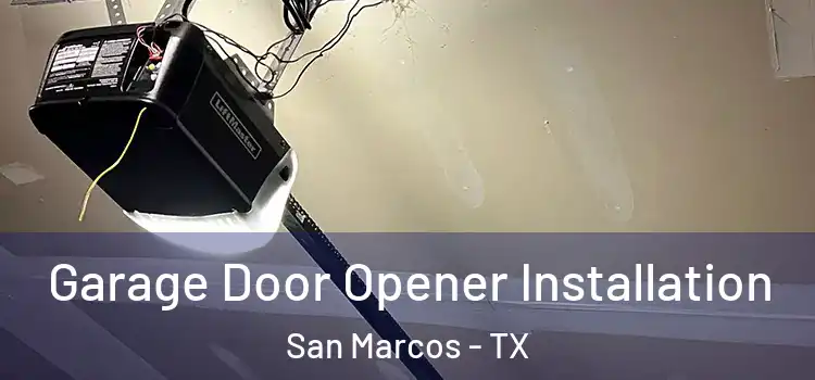  Garage Door Opener Installation San Marcos - TX