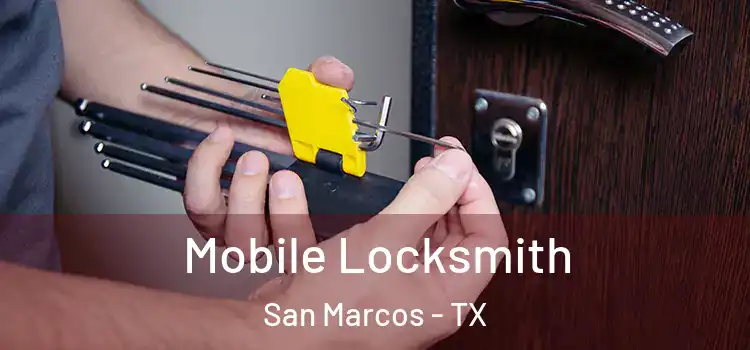 Mobile Locksmith San Marcos - TX