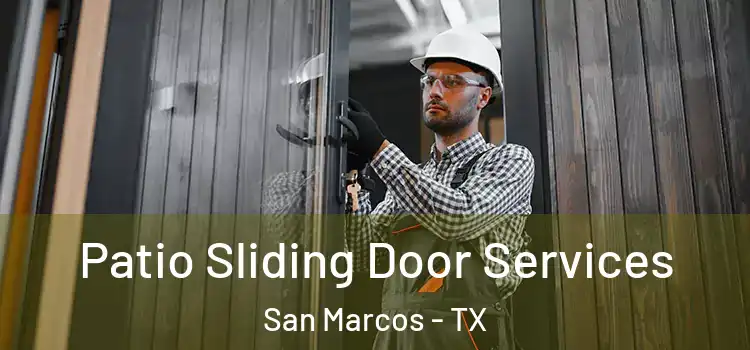  Patio Sliding Door Services San Marcos - TX
