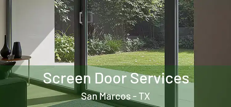 Screen Door Services San Marcos - TX